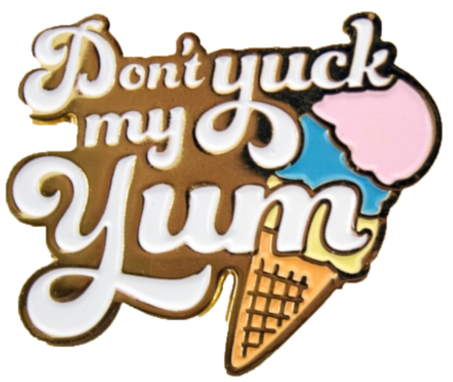 Don't Yuck My Yum